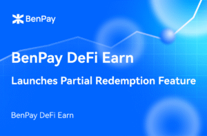 BenPay DeFi Earn Launches Partial Redemption Feature