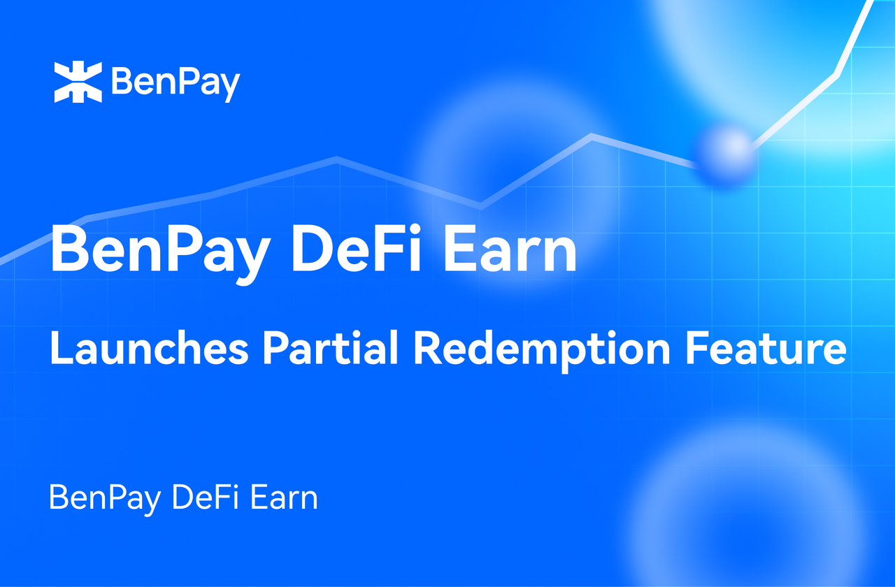 BenPay DeFi Earn Launches Partial Redemption Feature