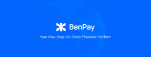 BenPay- Your One-Stop On-Chain Financial Platform