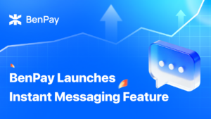 BenPay Launches Instant Messaging Feature