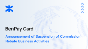 Announcement on the Temporary Suspension of BenPay Card Referral Commissions