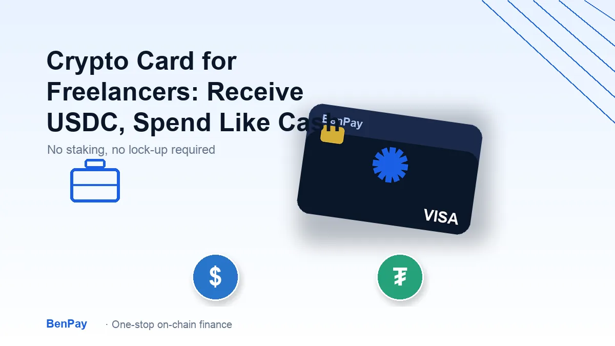 Crypto Card for Freelancers: Receive USDC, Spend Like Cash, No Staking Required
