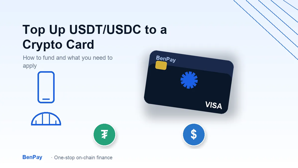 How to Top Up USDT/USDC to a Crypto Card, and What You Need to Apply