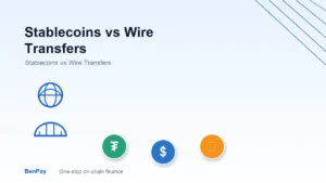 Stablecoins vs Wire Transfers for Cross-Border Payments: Speed, Cost, Limits